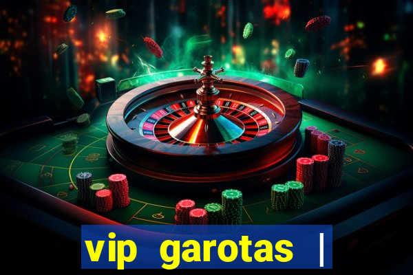 vip garotas | acompanhantes santa maria